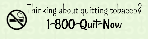 Thinking about quitting tobacco, call 1-800-Quit-Now